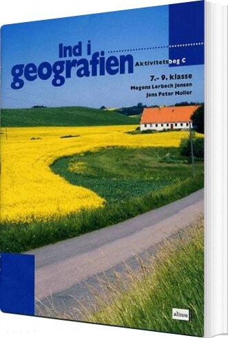 Ind I Geografien  Aktivitetsbog C  7 9  Klasse   Mogens Lerbech Jensen   Bog