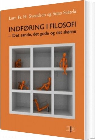Indføring I Filosofi   Lars Fr  H  Svendsen   Bog