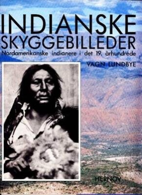 Indianske Skyggebilleder   Vagn Lundbye   Bog