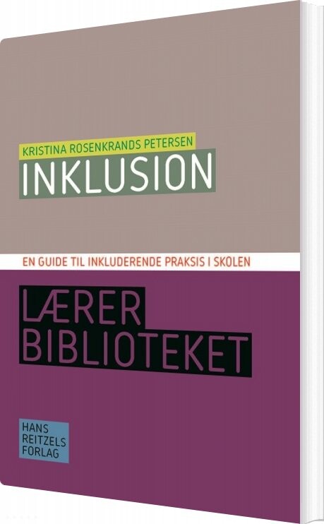 Inklusion   En Guide Til Inkluderende Praksis I Skolen   Kristina Rosenkrands Petersen   Bog