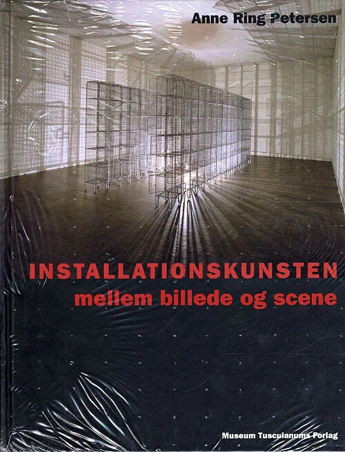 Installationskunsten   Anne Ring Petersen   Bog