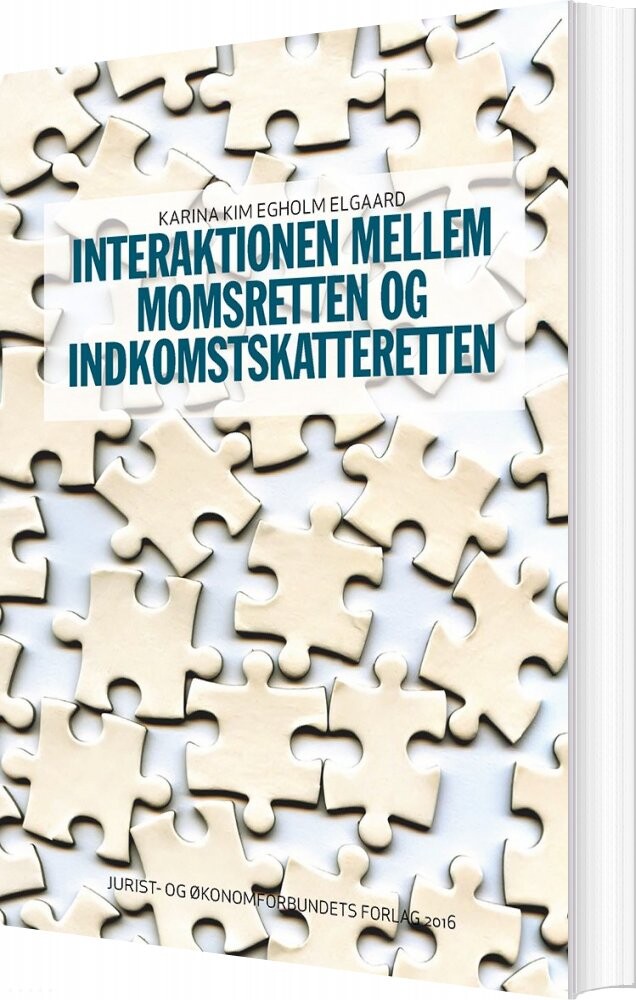 Interaktionen Mellem Momsretten Og Indkomstskatteretten   Karina Kim Egholm Elgaard   Bog