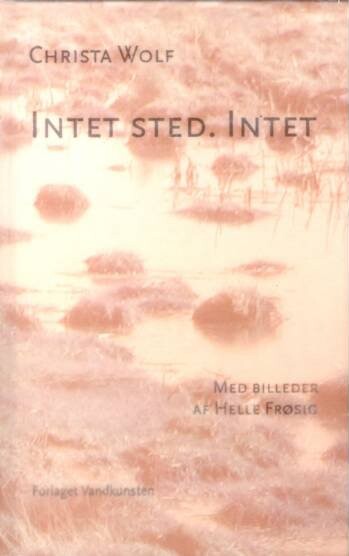 Intet Sted  Intet   Christa Wolf   Bog