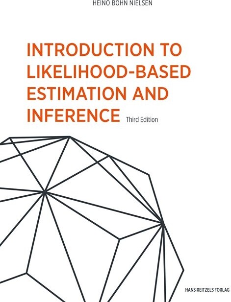 Introduction To Likelihood Based Estimation And Inference   Heino Bohn Nielsen   Bog