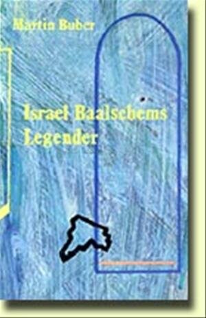 Israel Baalschems Legender   Martin Buber   Bog