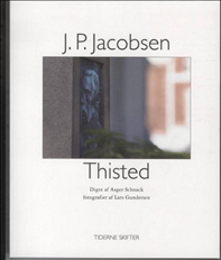 J P  Jacobsen  Thisted   Asger Schnack   Bog