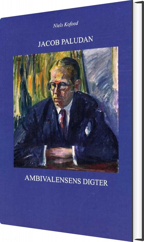 Jacob Paludan   Ambivalensens Digter   Niels V  Kofoed   Bog