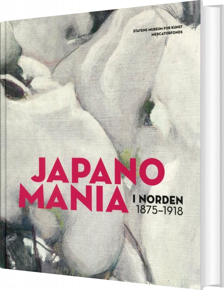 Japanomania I Norden 1875 1918   Gabriel P  Weisberg   Bog
