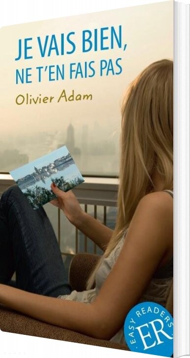 Je Vais Bien  Ne T En Fais Pas  Er B   Olivier Adam   Fransk Bog