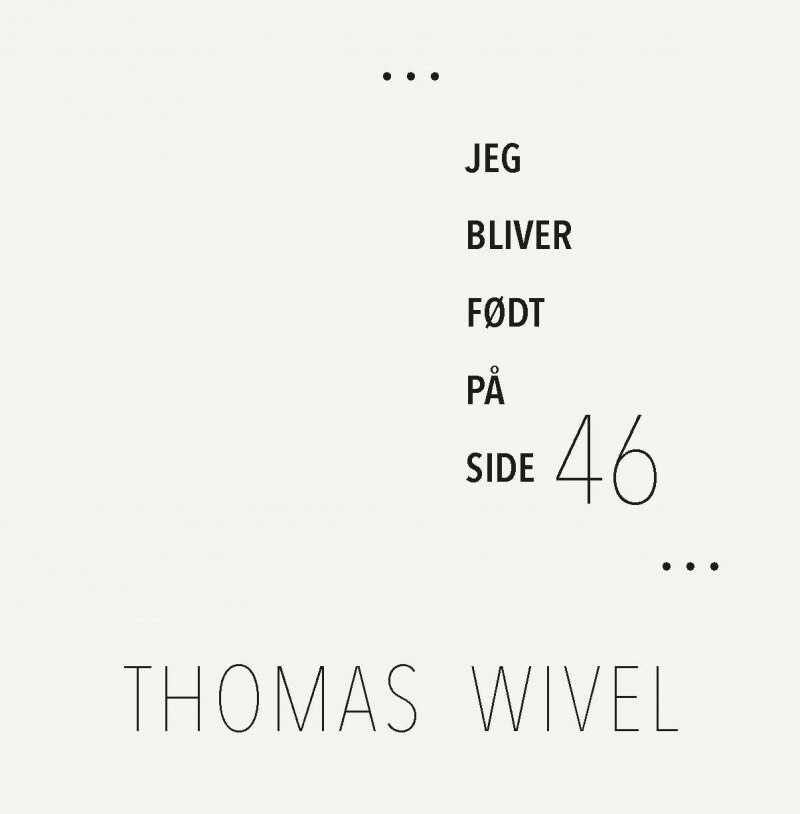 Jeg Bliver Født På Side 46   Thomas Wivel   Bog
