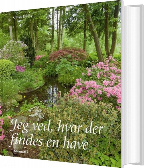 Jeg Ved  Hvor Der Findes En Have   Claus Dalby   Bog