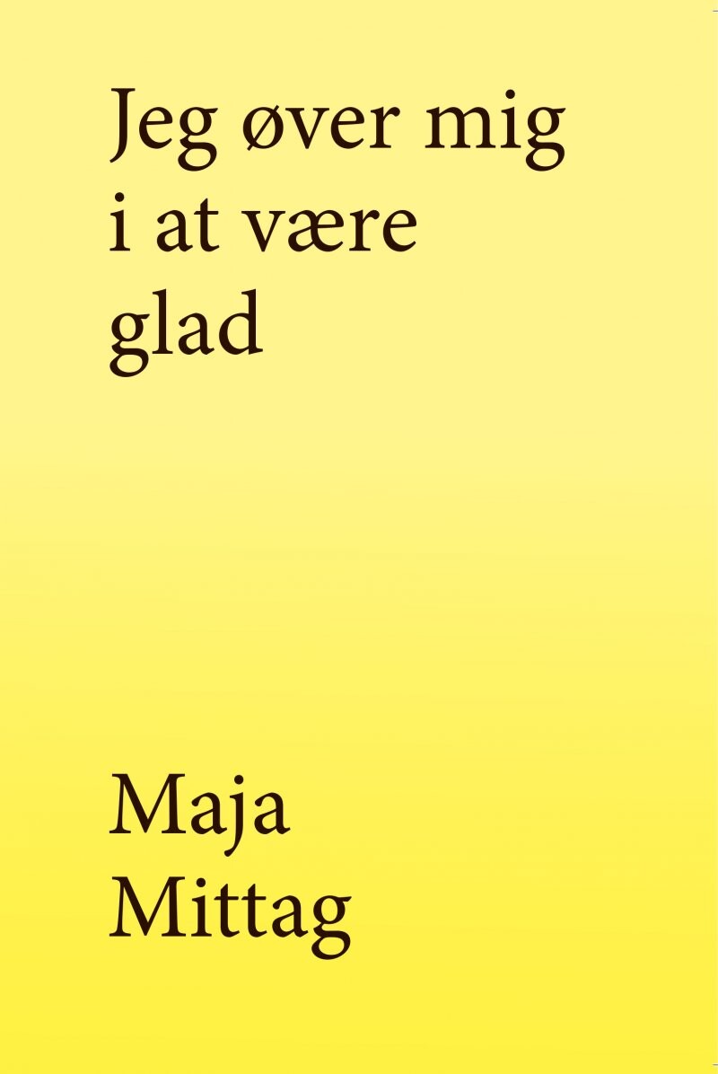 Jeg øver Mig I At Være Glad   Maja Mittag   Bog
