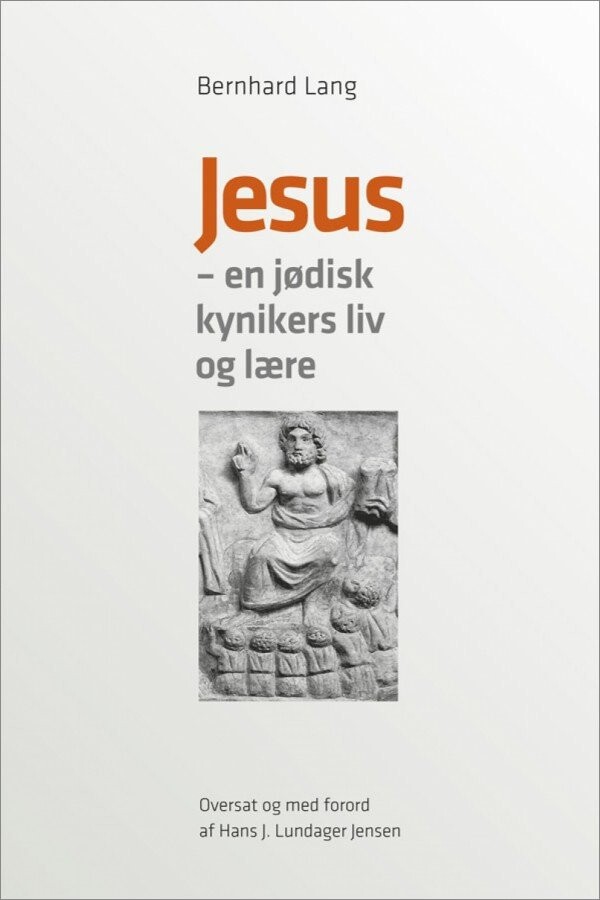 Jesus   En Jødisk Kynikers Liv Og Lære   Bernhard Lang   Bog