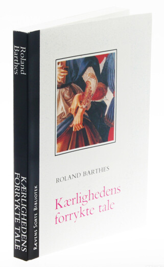 Kærlighedens Forrykte Tale   Roland Barthes   Bog