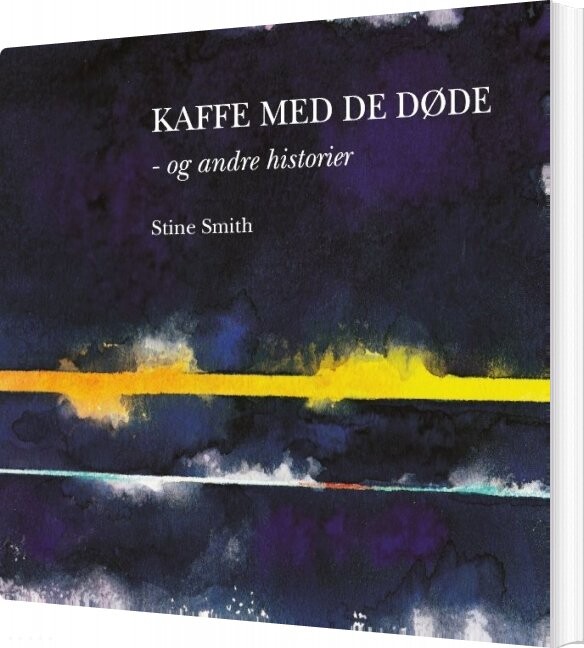 Kaffe Med De Døde   Og Andre Historier   Stine Smith   Bog