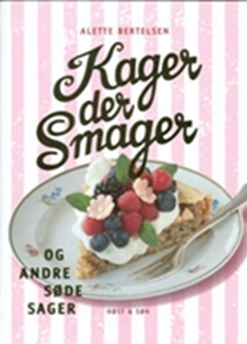 Kager  Der Smager  Og Andre Søde Sager   Alette Bertelsen   Bog