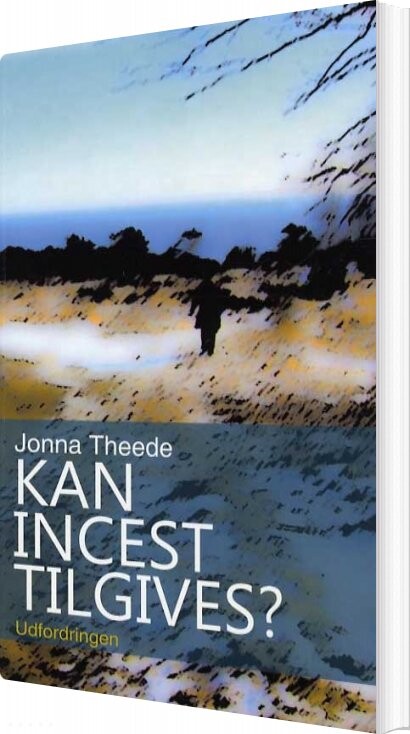 Kan Incest Tilgives     Jonna Theede   Bog