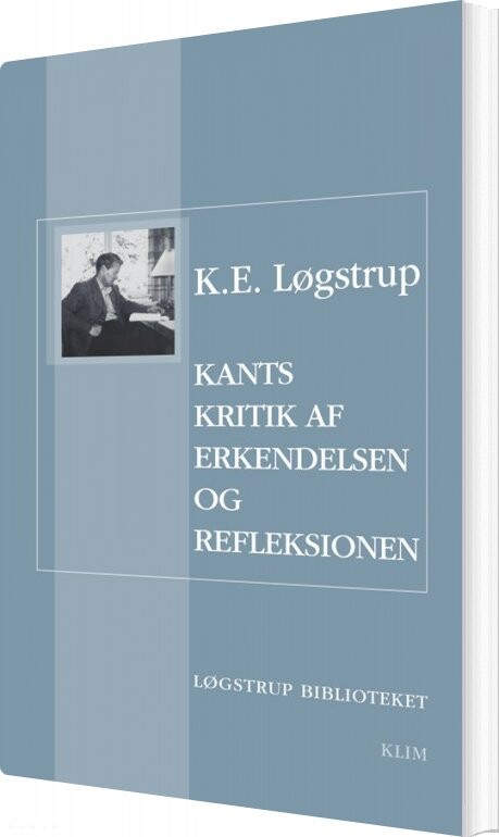 Kants Kritik Af Erkendelsen Og Refleksionen   K E  Løgstrup   Bog