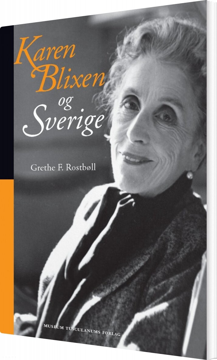 Karen Blixen Og Sverige   Grethe F  Rostbøll   Bog