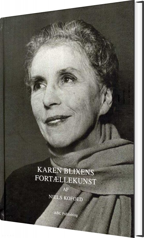 Karen Blixens Fortællekunst   Niels V  Kofoed   Bog