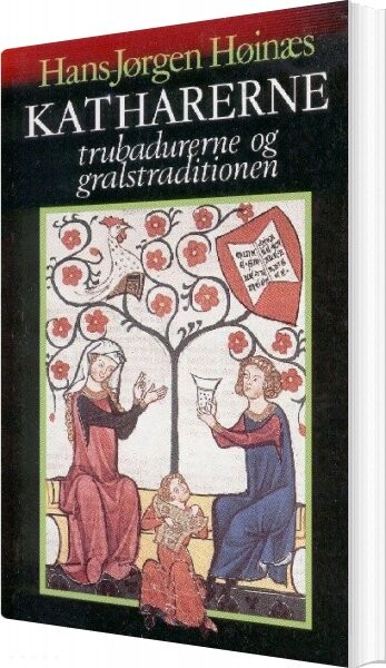 Katharerne  Trubadurerne Og Gralstraditionen   Hans Jørgen Høinæs   Bog