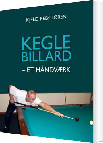 Keglebillard   Et Håndværk   Kjeld Reby Løren   Bog