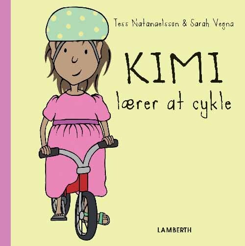 Kimi Lærer At Cykle   Tess Natanaelsson   Bog