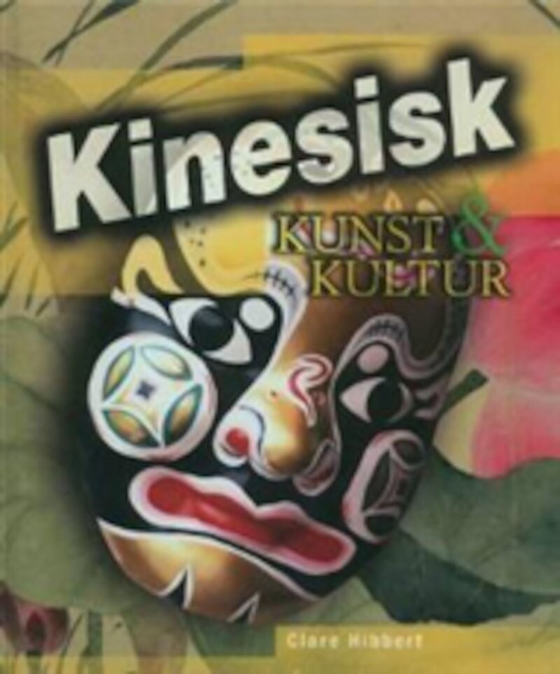 Kinesisk Kunst   Kultur   Clare Hibbert   Bog