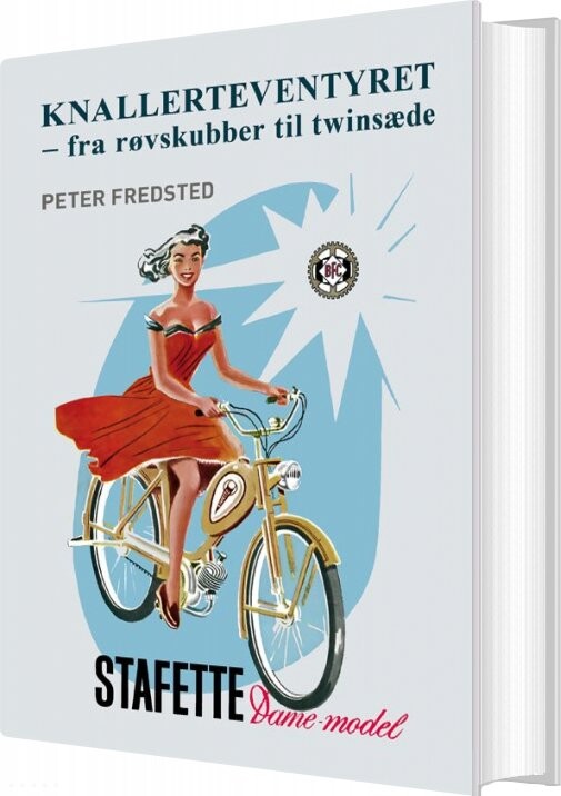 Knallerteventyret   Fra Røvskubber Til Twinsæde   Peter Fredsted   Bog