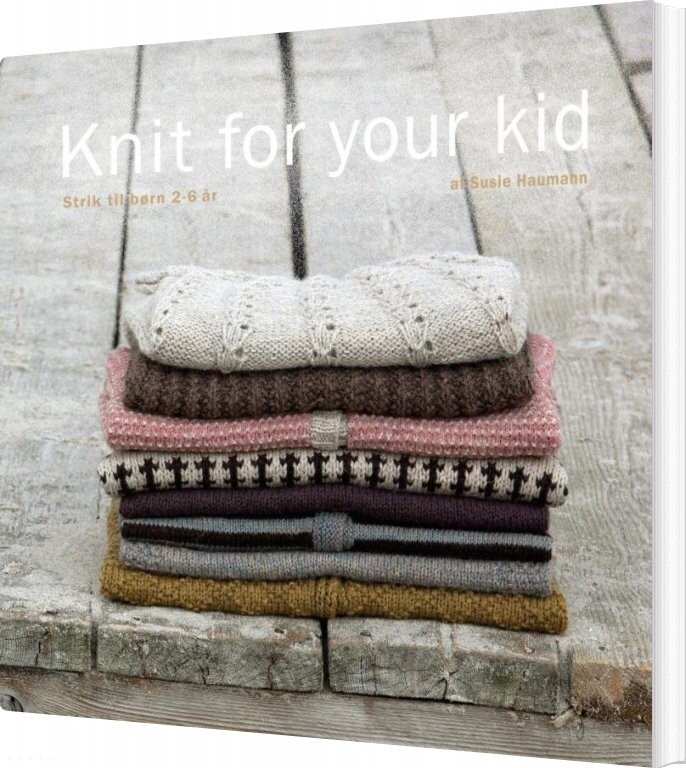 Knit For Your Kid   Susie Haumann   Bog