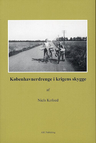 Københavnerdrenge I Krigens Skygge   Niels Kofoed   Bog
