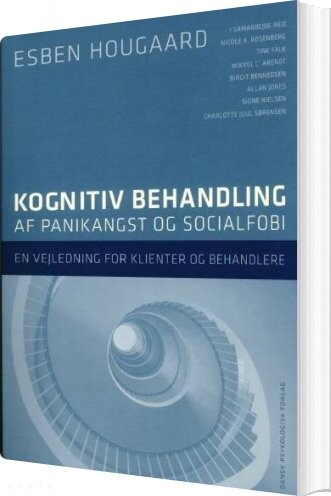 Kognitiv Behandling Af Panikangst Og Socialfobi   Esben Hougaard M  Fl   Bog
