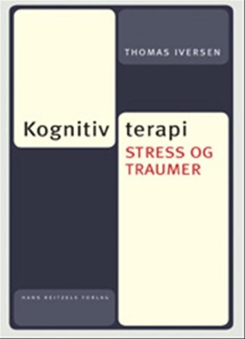 Kognitiv Terapi  Stress Og Traumer   Thomas Iversen   Bog