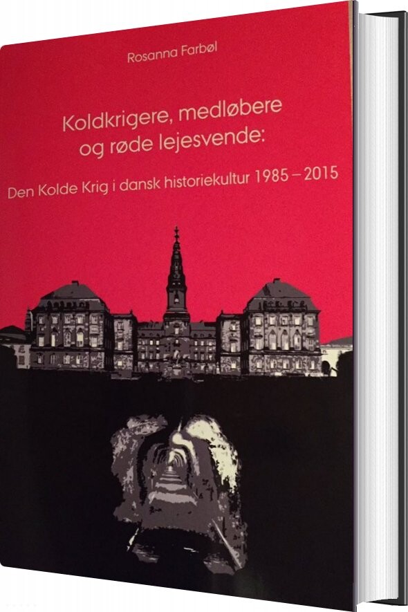 Koldkrigere  Medløbere  Og Røde Lejesvende   Rosanna Farbøl   Bog