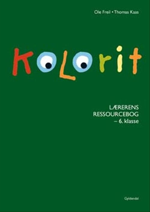 Kolorit 6  Klasse  Lærerens Ressourcebog   Thomas Kaas   Bog