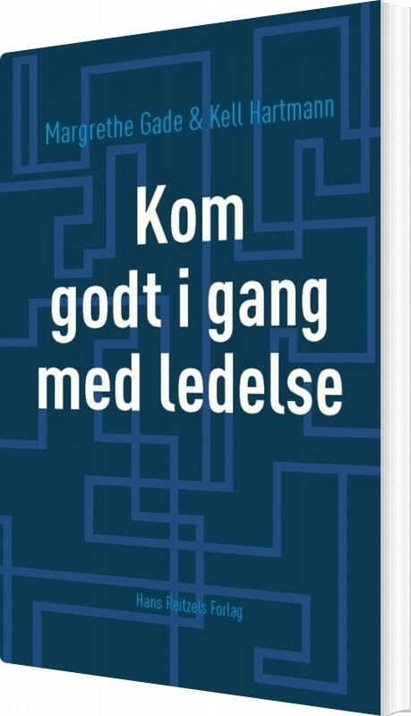 Kom Godt I Gang Med Ledelse   Margrethe Gade   Bog