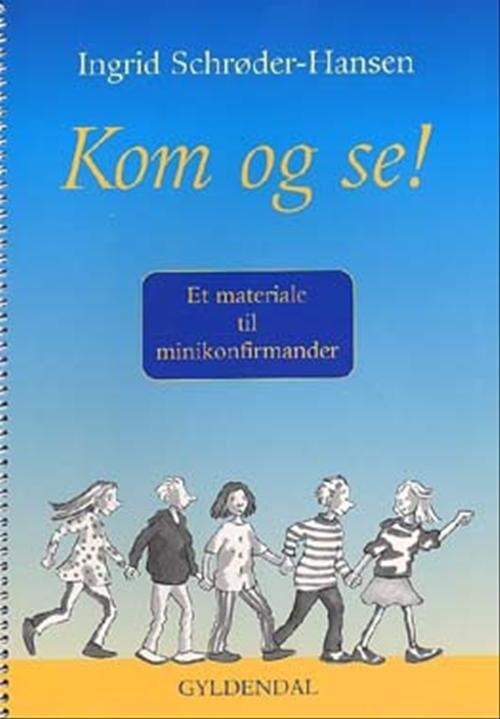 Kom Og Se   Ingrid Schrøder Hansen   Bog