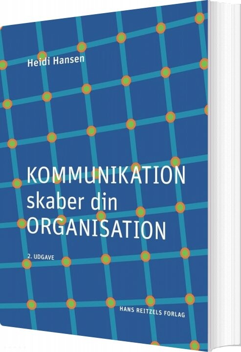 Kommunikation Skaber Din Organisation   Heidi Hansen   Bog