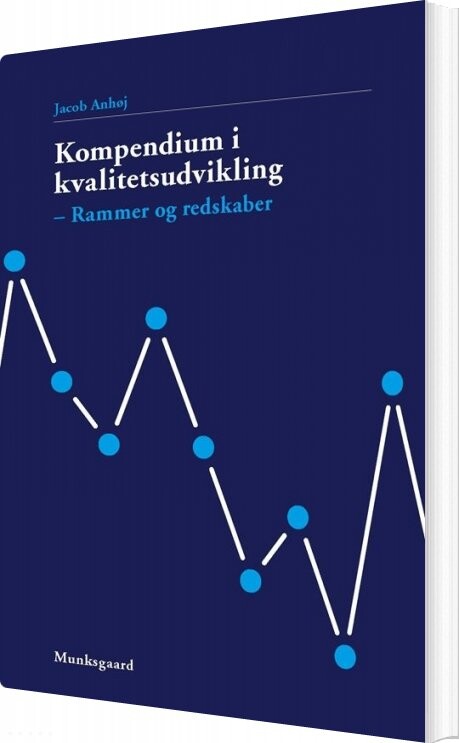 Kompendium I Kvalitetsudvikling   Jacob Anhøj   Bog