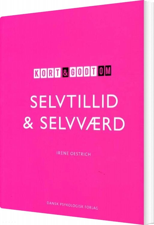 Kort Og Godt Om Selvtillid Og Selvværd   Irene Oestrich   Bog