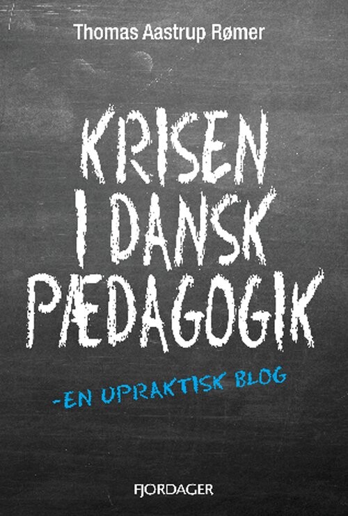 Krisen I Dansk Pædagogik   Thomas Aastrup Rømer   Bog