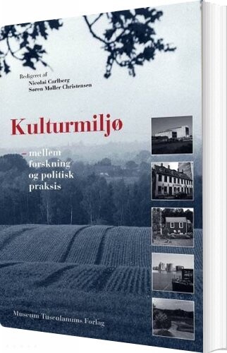 Kulturmiljø Mellem Forskning Og Politisk Praksis   Søren Møller Christensen   Bog