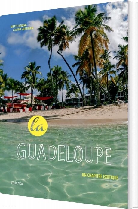 La Guadeloupe   Mette Bering   Bog