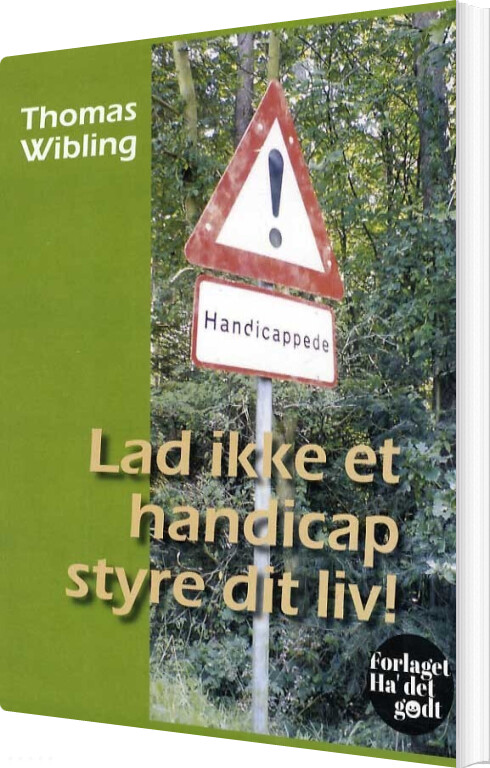 Lad Ikke Et Handicap Styre Dit Liv    Thomas Wibling   Bog