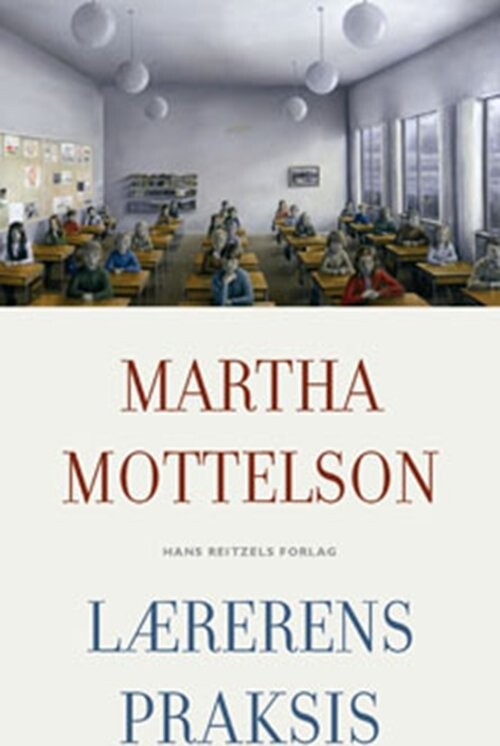 Lærerens Praksis   Martha Mottelson   Bog