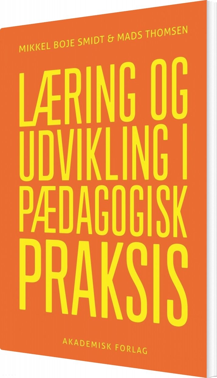 Læring Og Udvikling I Pædagogisk Praksis   Mads Thomsen   Bog
