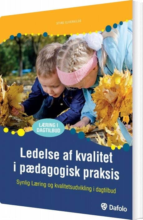 Ledelse Af Kvalitet I Pædagogisk Praksis   Stine Elverkilde   Bog