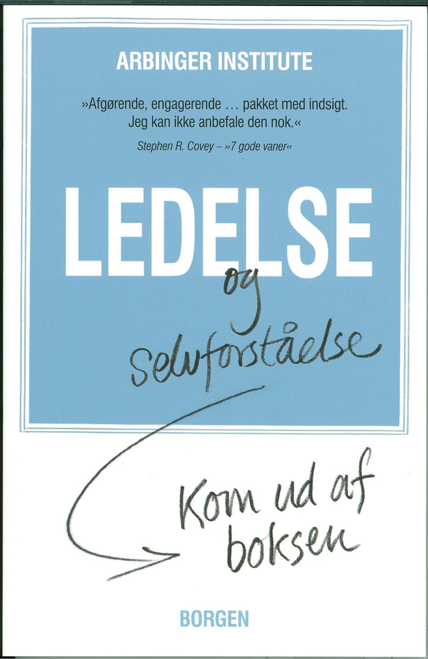 Ledelse Og Selvforståelse   The Arbinger Institute   Bog