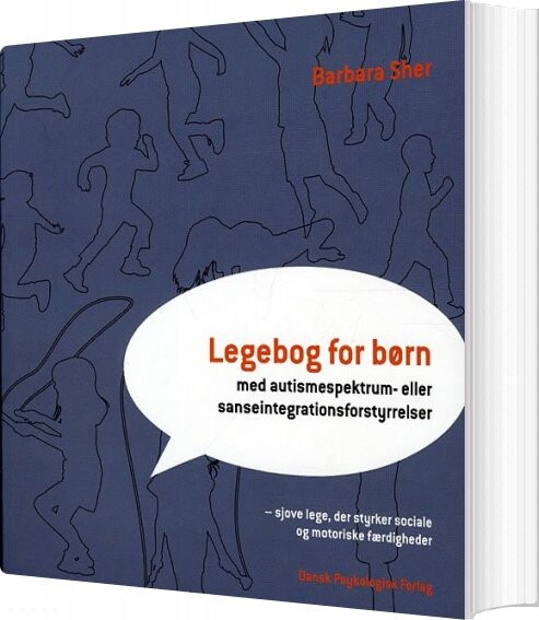 Legebog For Børn   Med Autismespektrum  Eller Sanseintegrationsforstyrrelser   Barbara Sher   Bog