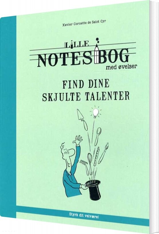 Lille Notesbog Med øvelser   Find Dine Skjulte Talenter   Xavier Cornette De Saint Cyr   Bog